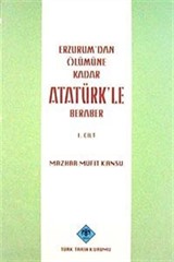 Erzurum'dan Ölümüne Kadar Atatürk'le Beraber (2 Cilt)