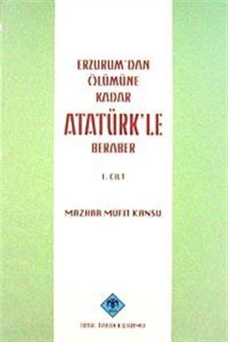 Erzurum'dan Ölümüne Kadar Atatürk'le Beraber (2 Cilt)