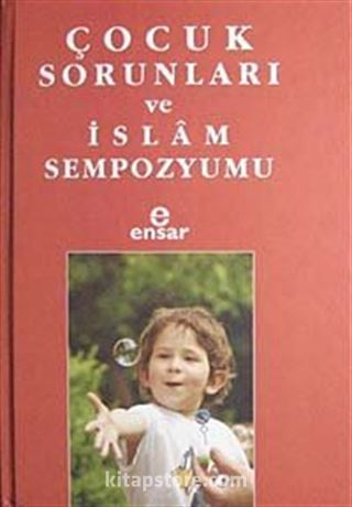 Çocuk Sorunları ve İslam Sempozyumu