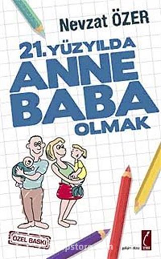 21. Yüzyılda Anne Baba Olmak (Cep Boy)