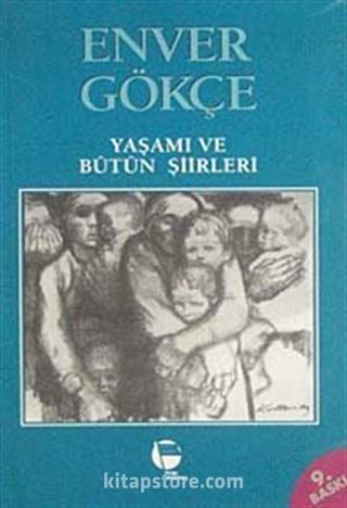 Enver Gökçe Yaşamı ve Bütün Şiirleri