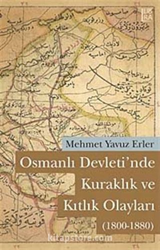 Osmanlı Devleti'nde Kuraklık ve Kıtlık Olayları (1800-1880)