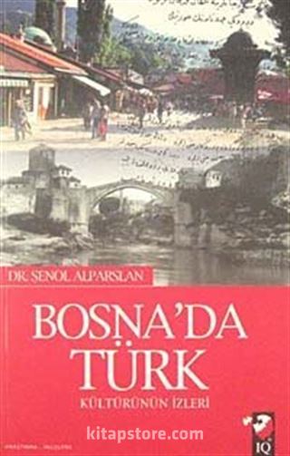 Bosna'da Türk Kültürünün İzleri