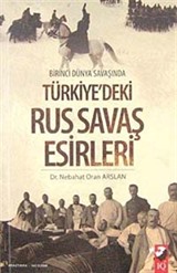 Birinci Dünya Savaşında Türkiye'deki Rus Savaş Esirleri