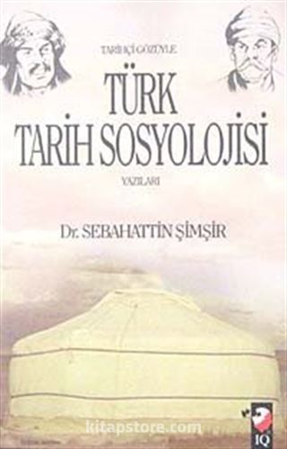 Tarihçi Gözüyle Türk Tarih Sosyolojisi Yazıları