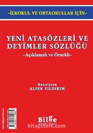 Yeni Atasözleri ve Deyimler Sözlüğü (İlkokul ve Ortaokullar İçin)