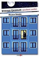 Uykusuz Çocuklar-Şizofreni Yazıları