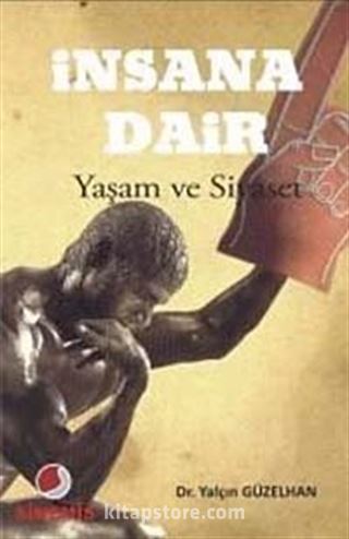 İnsana Dair-Yaşam ve Siyaset