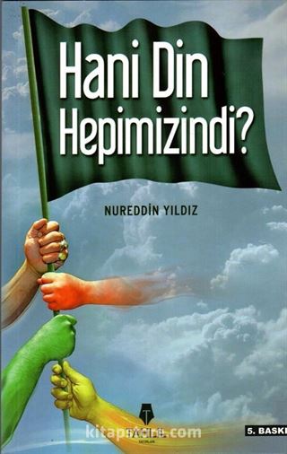 Hani Din Hepimizindi