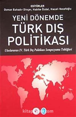 Yeni Dönemde Türk Dış Politikası