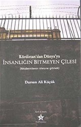 Kürdistan'dan Dünya'ya İnsanlığın Bitmeyen Çilesi