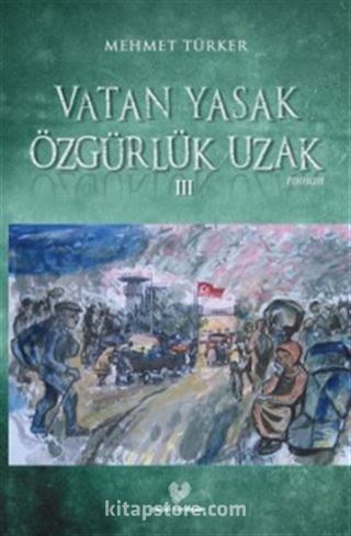 Vatan Yasak Özgürlük Uzak III