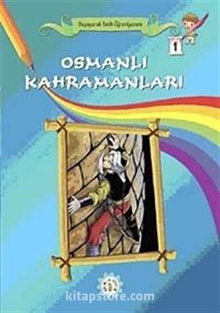 Osmanlı Kahramanları / Boyayarak tarih Öğreniyorum