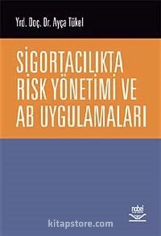 Sigortacılıkta Risk Yönetimi ve AB Uygulamaları