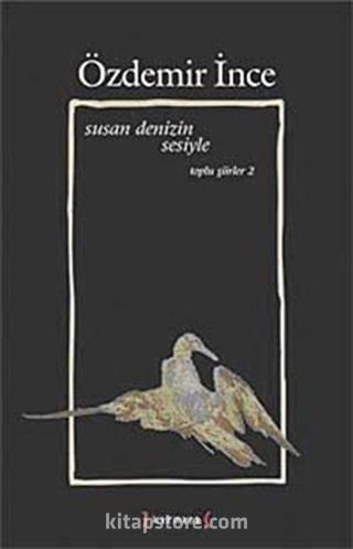 Susan Denizin Sesiyle / Toplu Şiirler II