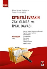 Bilimsel Görüşler Uygulama ve Yargıtay Kararları Işığında Kıymetli Evrakların Zayi Olması ve İptal Davası