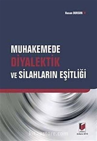 Muhakemede Diyalektik ve Silahların Eşitliği