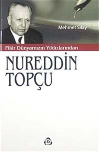 Fikir Dünyamızın Yıldızlarından Nureddin Topçu