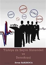 Türkiye'de Seçim Sistemleri ve Demokrasi