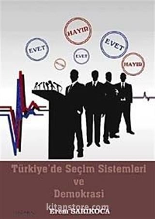 Türkiye'de Seçim Sistemleri ve Demokrasi