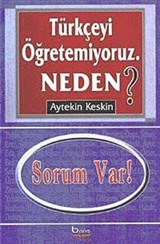 Türkçeyi Öğretemiyoruz Neden?