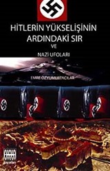 Hitlerin Yükselişinin Ardındaki Sır ve Nazi Ufoları