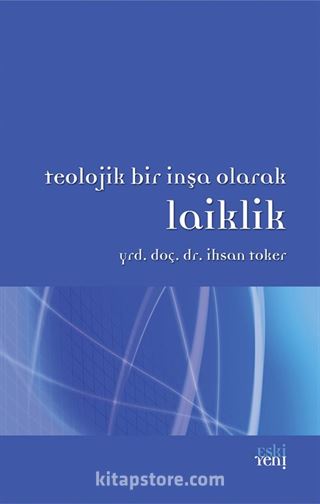 Teolojik Bir İnşa Olarak Laiklik