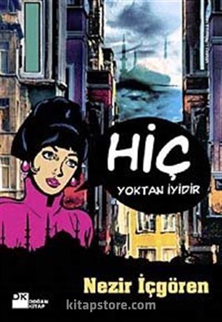 Hiç Yoktan İyidir