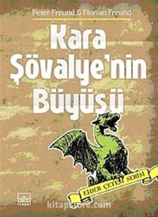 Kara Şövalye'nin Büyüsü / Ejder Çetesi Serisi