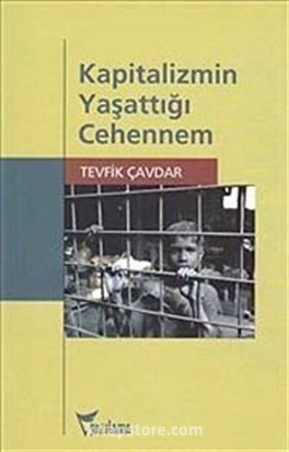 Kapitalizmin Yaşattığı Cehennem