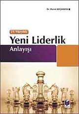 21. Yüzyılda Yeni Liderlik Anlayışı