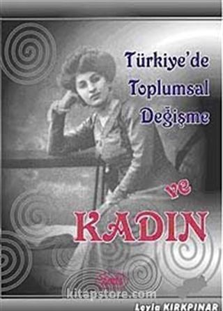 Türkiye'de Toplumsal Değişme ve Kadın