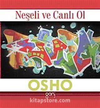 Neşeli ve Canlı Ol