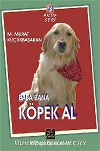 Baba Bana Köpek Al