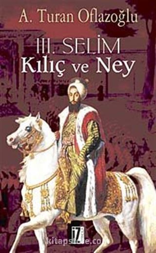 III. Selim Kılıç ve Ney