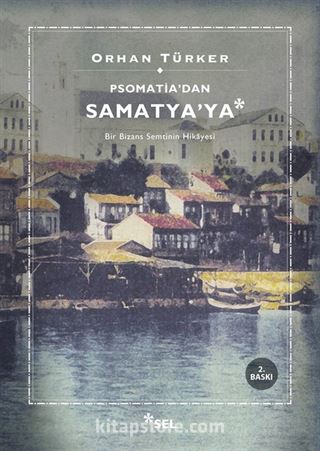 Psomati'dan Samatya'ya