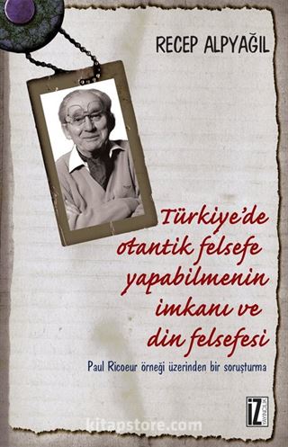 Türkiye'de Otantik Felsefe Yapabilmenin İmkanı ve Din Felsefesi