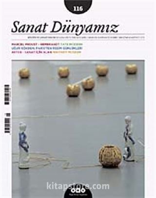 Sanat Dünyamız İki Aylık Kültür ve Sanat Dergisi Sayı:116 Mayıs-Haziran 2010