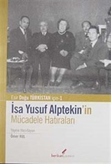 İsa Yusuf Alptekin'in Mücadele Hatıraları