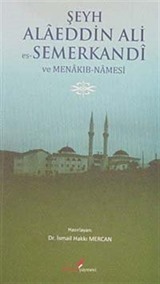 Şeyh Alaeddin Ali Es-Semerkandi ve Menakıb-Namesi