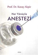 Her Yönüyle Anestezi