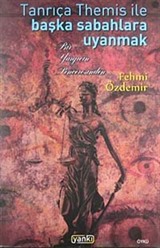 Tanrıça Themis ile Başka Sabahlara Uyanmak