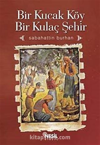 Bir Kucak Köy Bir Kulaç Şehir