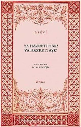 Ya Hazreti Hak! Ya Hazreti Aşk!