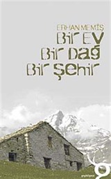 Bir Ev Bir Dağ Bir Şehir