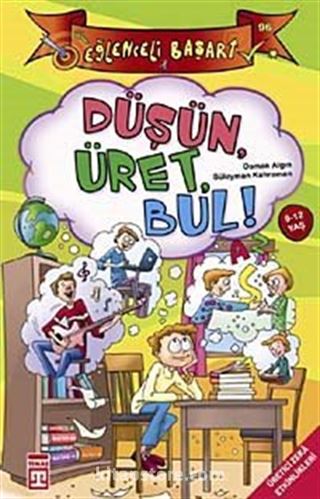 Düşün, Üret, Bul!