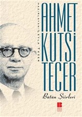 Bütün Şiirleri / Ahmet Kutsi Tecer