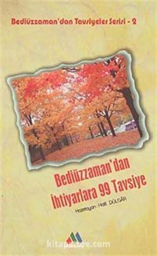 Bediüzzaman'dan İhtiyarlara 99 Tavsiye / Bediüzzaman'dan Tavsiyeler Serisi-2