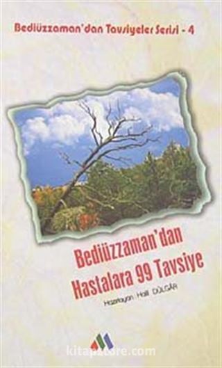 Bediüzzaman'dan Hastalara 99 Tavsiye / Bediüzzaman'dan Tavsiyeler Serisi-4