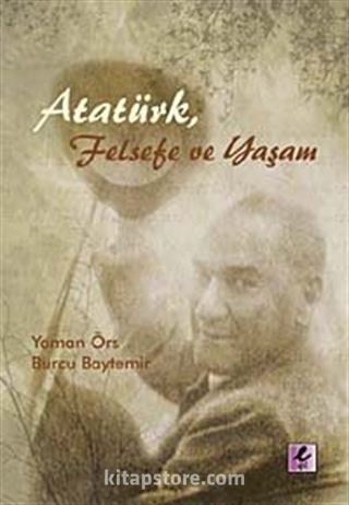 Atatürk, Felsefe ve Yaşam